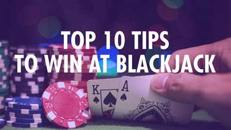 tips to win blackjack|How to Win at Blackjack (Top 10 Expert Blackjack Tips).